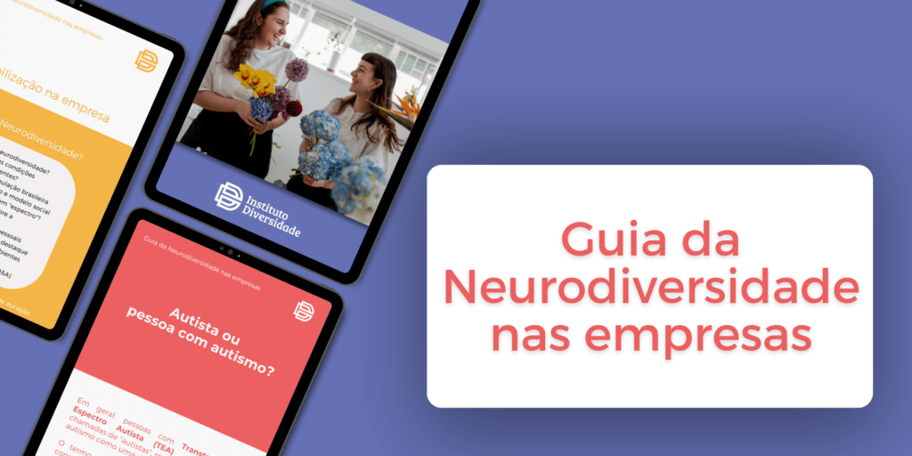 Banner em fundo azul escuro, com capa do guia em diagonal, na qual duas mulheres brancas conversam em uma loja de flores. A direita, uma caixa de texto branca com os dizeres "Guia da Neurodiversidade nas empresas." Neurodivergente